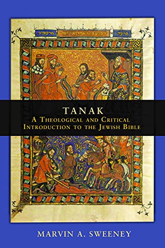 Tanak A Theological And Critical Introduction To The Jewish Bible Marvin A Sweeney