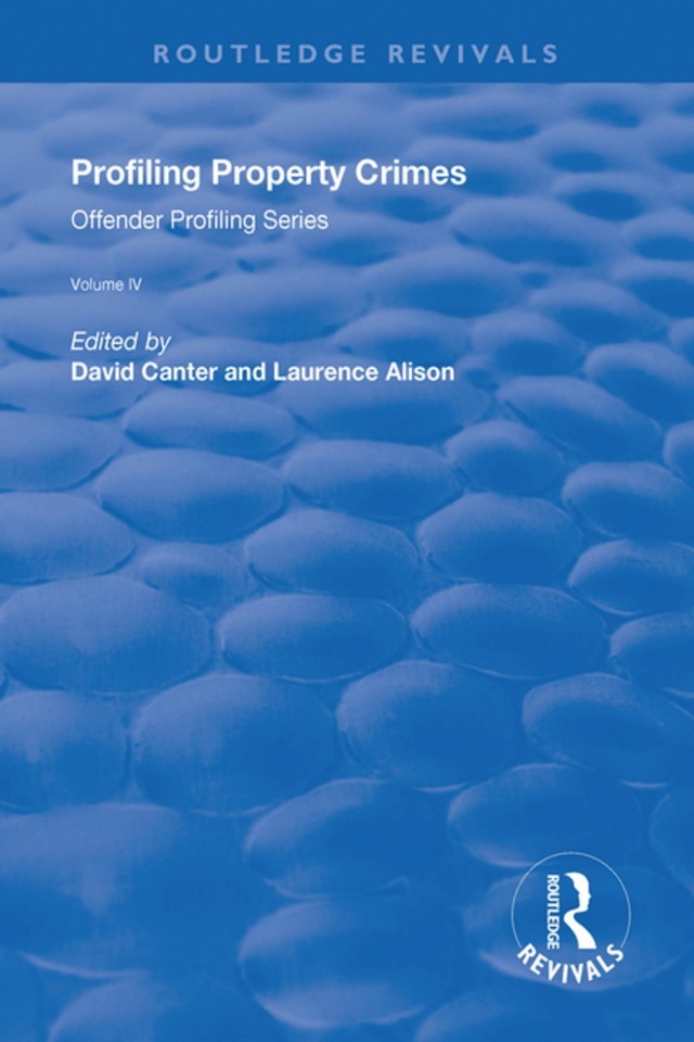 Profiling Property Crimes David Canter Laurence J Alison