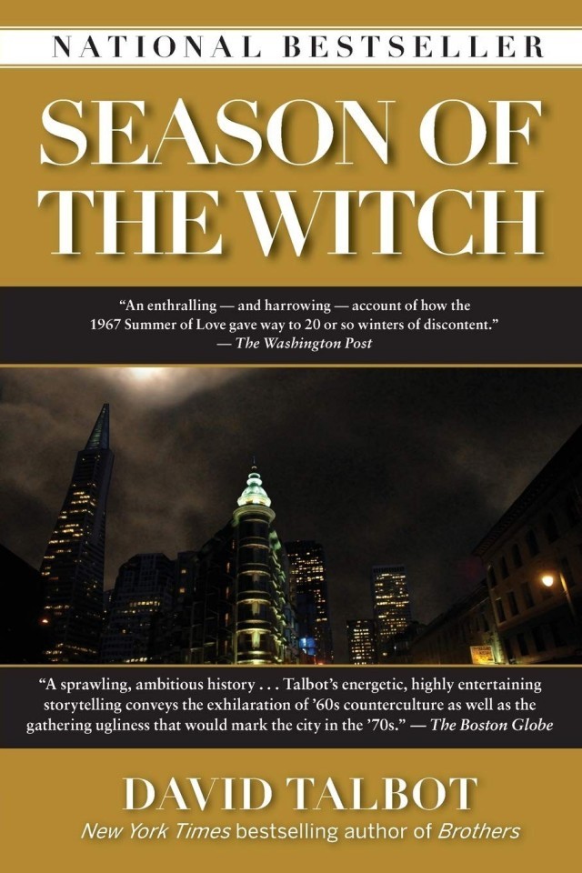 Season Of The Witch Enchantment Terror And Deliverance In The City Of Love David Talbot