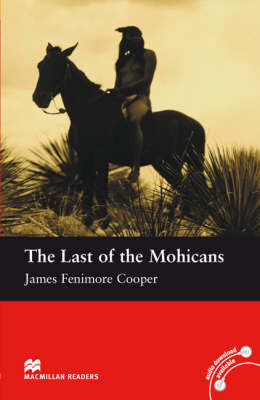 The Last Of The Mohicans Macmillan Readers Level 2 2008th Edition James Fenimore Cooper