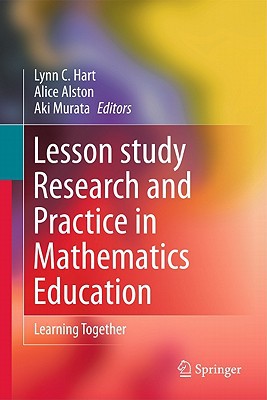 Lesson Study Research And Practice In Mathematics Education Learning Together 2011th Edition Lynn C Hart
