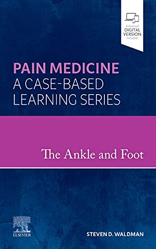 Pain Medicine A Casebased Learning Series The Ankle And Foot 1st Edition Steven D Waldman