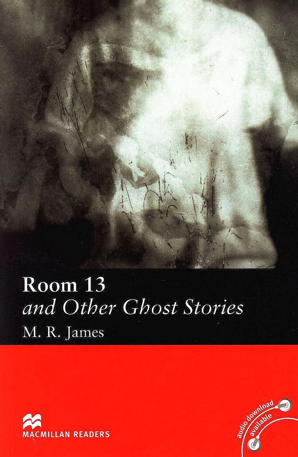 Room 13 And Other Ghost Stories Macmillan Readers Level 3 M R James