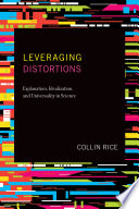 Leveraging Distortions Explanation Idealization And Universality In Science Rice