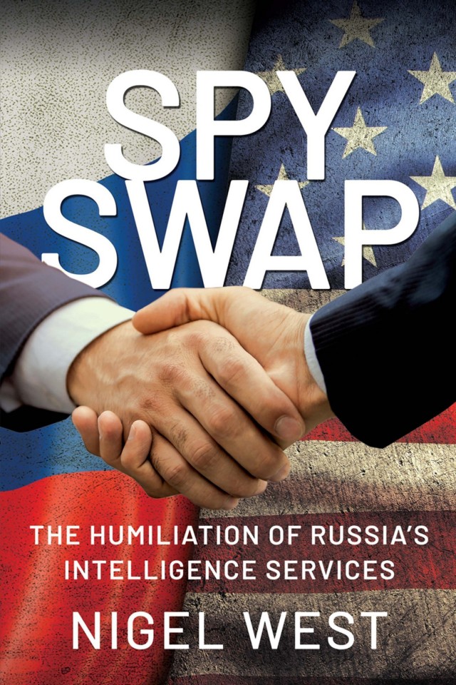 Spy Swap The Humiliation Of Russias Intelligence Services Nigel West