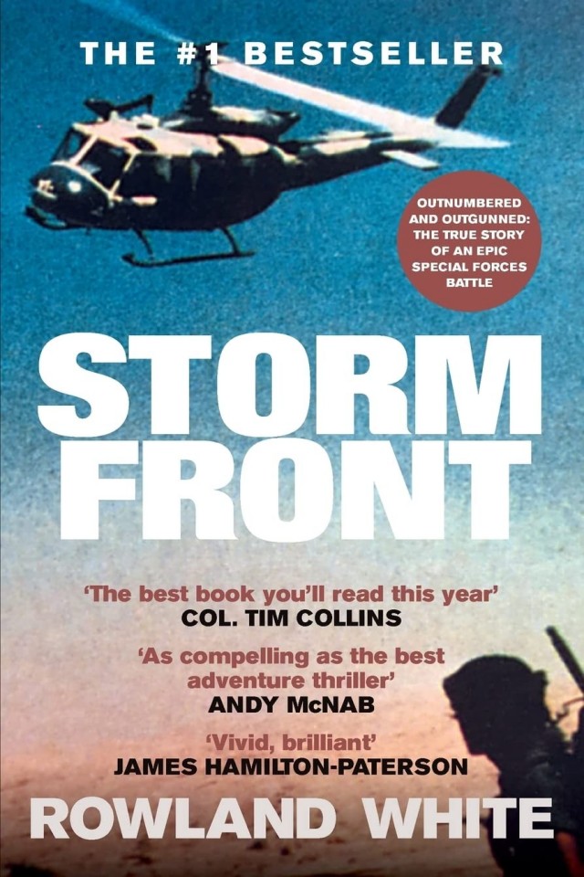 Storm Front The Classic Account Of A Legendary Special Forces Battle Rowland White