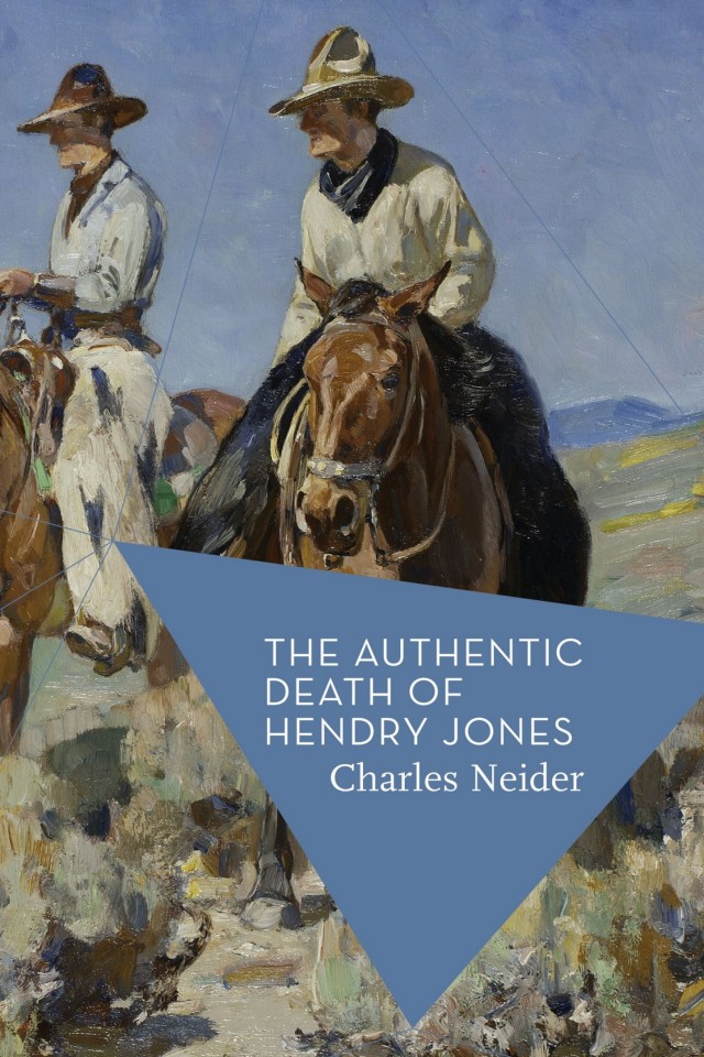 The Authentic Death Of Hendry Jones Charles Neider