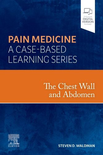 Pain Medicine A Case Based Learning Series The Chest Wall And Abdomen 1st Edition Steven D Waldman