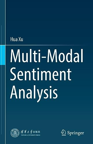 Multimodal Sentiment Analysis 1st Edition Hua Xu