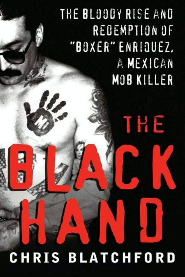 The Black Hand The Story Of Rene Boxer Enriquez And His Life In The Mexican Mafia Chris Blatchford