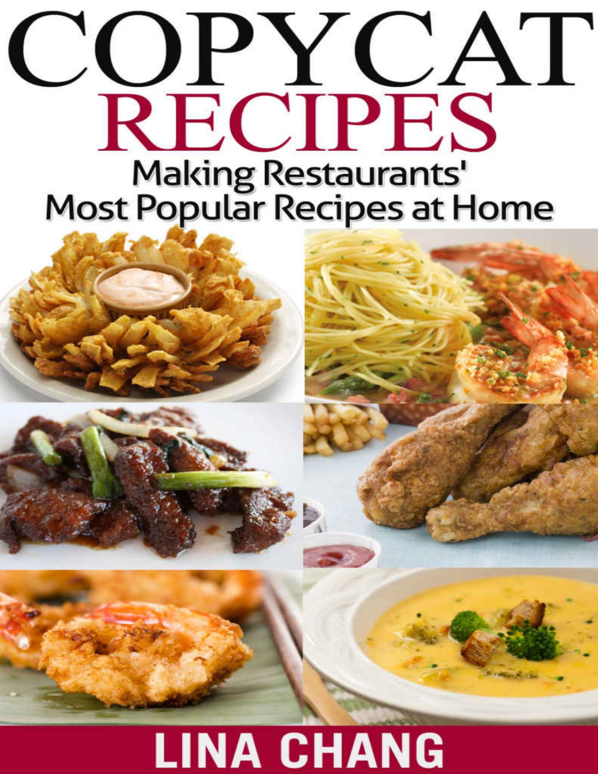 Copycat Recipes Making Restaurants Most Popular Desserts At Home Black And White Edition Lina Chang