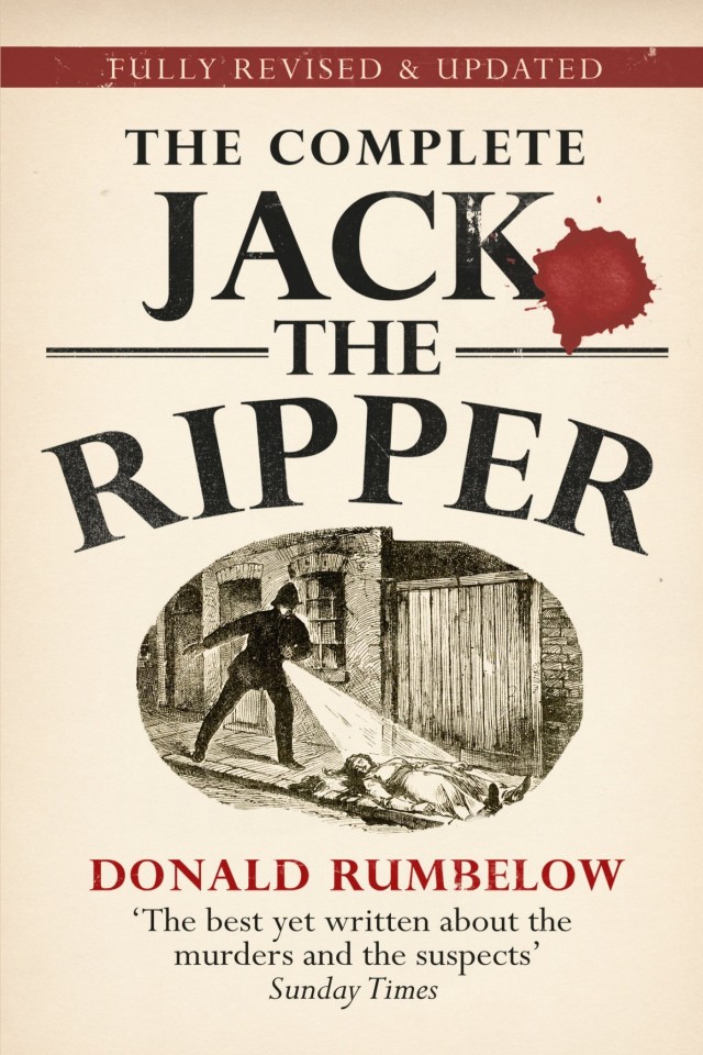 The Complete Jack The Ripper Donald Rumbelow