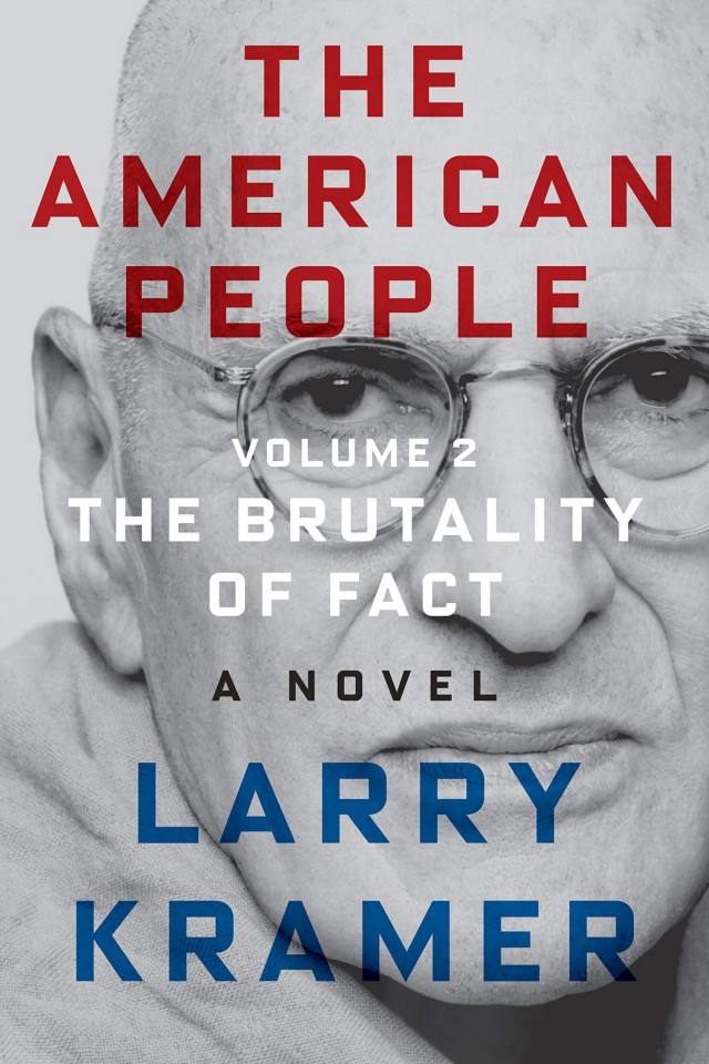The American People Volume 2 The Brutality Of Fact Larry Kramer