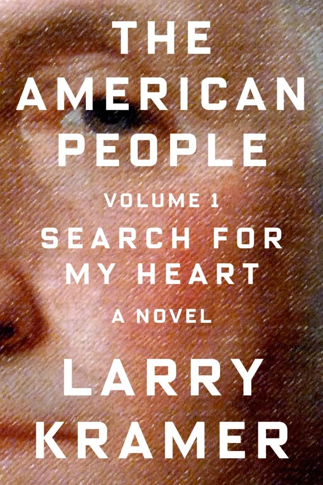 American People Volume 1 The Search For My Heart Larry Kramer