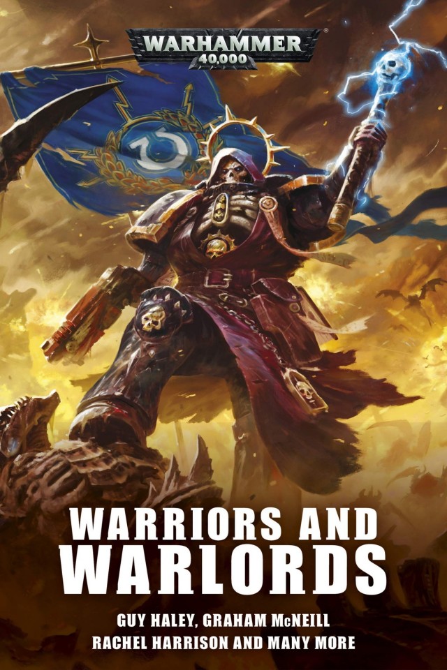 Warriors And Warlords Chris Wraight Peter Mclean Josh Reynolds Steve Lyons Rachel Harrison Robbie Macniven Phil Kelly Gav Thorpe Matt Smith Guy Haley Graham Mcneill