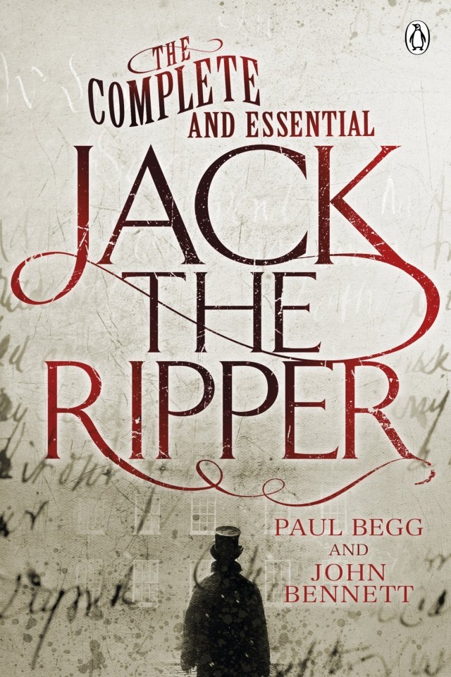 The Complete And Essential Jack The Ripper Begg Paul Bennett