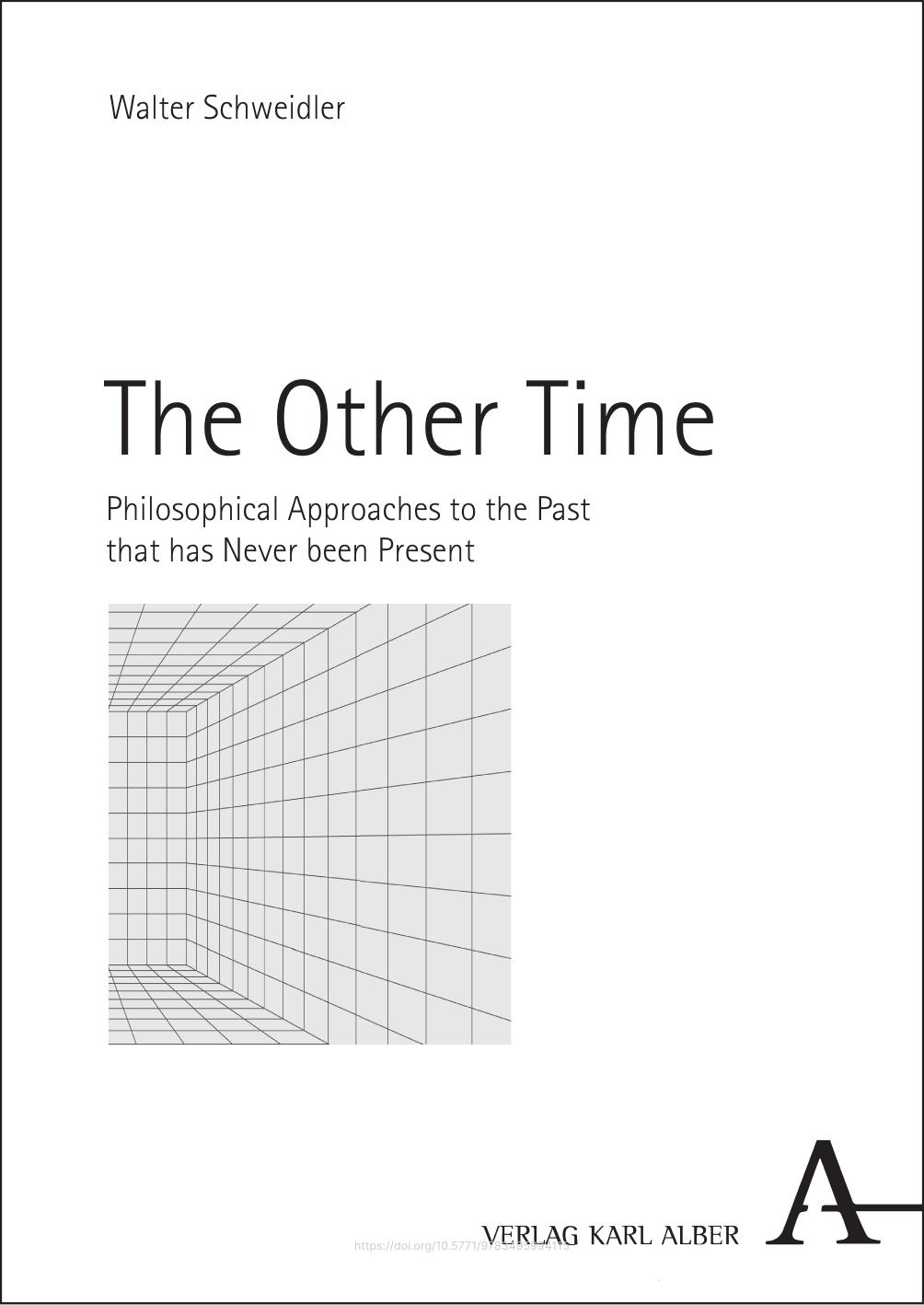 The Other Time Philosophical Approaches To The Past That Has Never Been Present Walter Schweidler