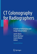 Ct Colonography For Radiographers A Guide To Performance And Image Interpretation 2nd Joel H Bortz