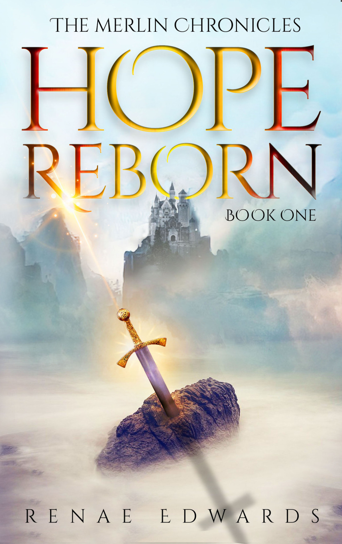 Hope Reborn The Merlin Chronicles Book One Edwards Renae