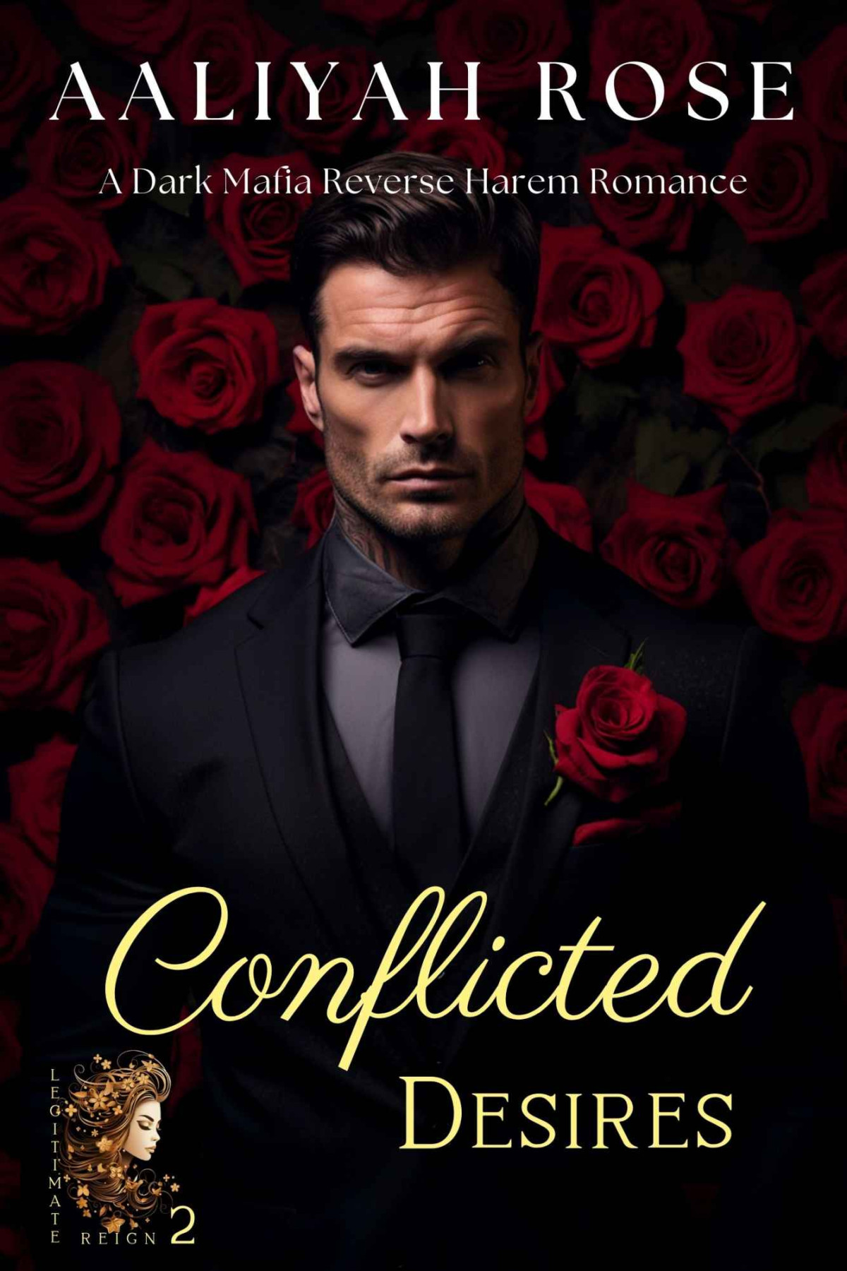 Conflicted Desires A Dark Mafia Reverse Harem Romance Rose Aaliyah