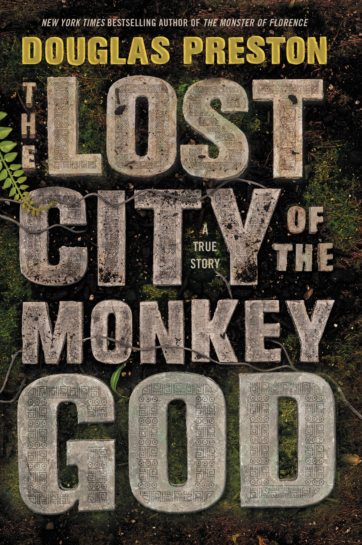 The Lost City Of The Monkey God Douglas Preston