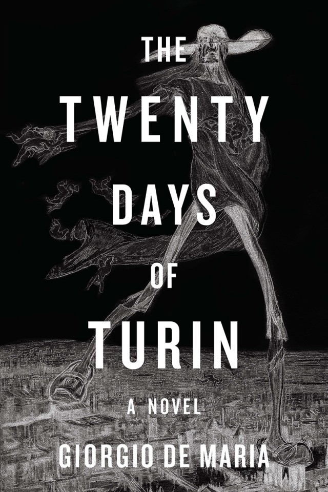 The Twenty Days Of Turin A Novel Giorgio De Maria