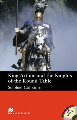 King Arthur And The Knights Of The Round Table Macmillan Readers Level 5 2008th Edition Stephen Colbourn