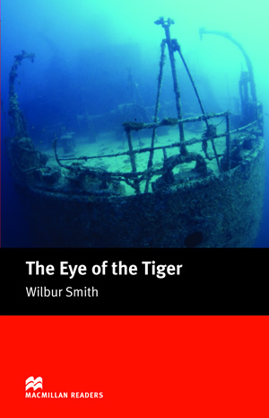 The Eye Of The Tiger Macmillan Readers Level 5 Wilbur Smith
