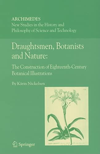 Draughtsmen Botanists And Nature The Construction Of Eighteenthcentury Botanical Illustrations 2006th Edition Nickelsen