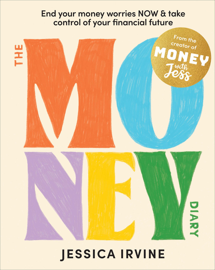 The Money Diary End Your Money Worries Now And Take Control Of Your Financial Future Jessica Irvine