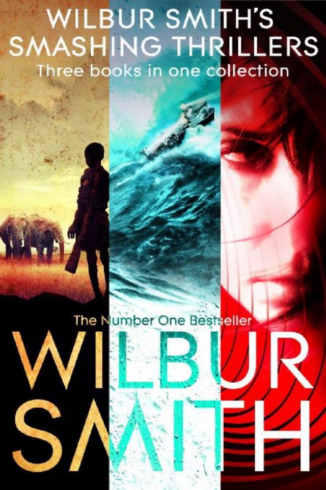 Wilbur Smiths Smashing Thrillers Hungry As The Sea Elephant Song And Wild Justice Wilbur Smith