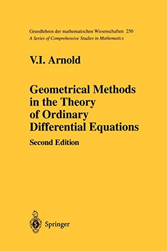 Geometrical Methods In The Theory Of Ordinary Differential Equations Grundlehren Der Mathematischen Wissenschaften 250 2nd Ed 1988 Softcover Reprint Of The Original 2nd Ed 1988 Arnold