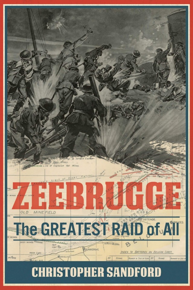 Zeebrugge The Greatest Raid Of All Christopher Sandford