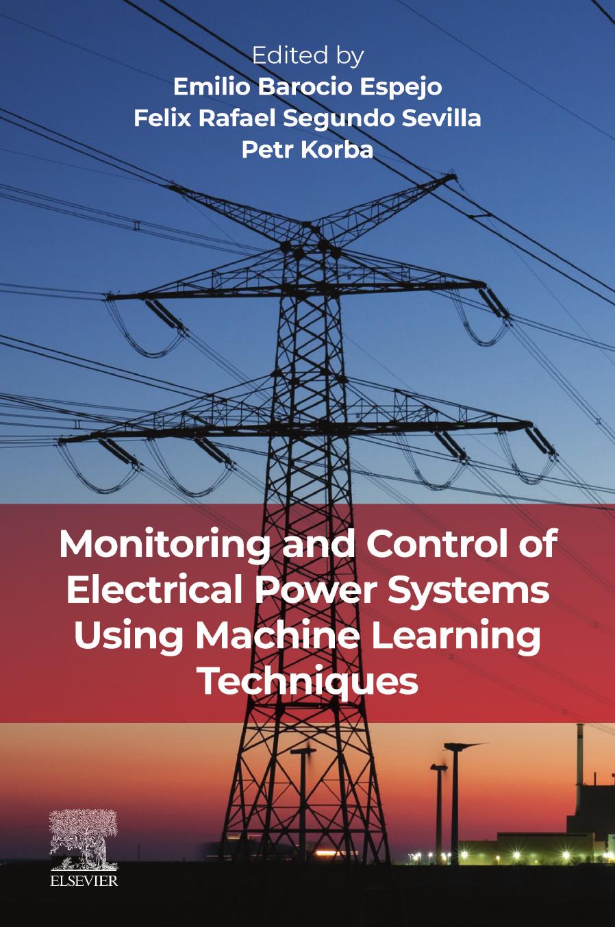 Monitoring And Control Of Electrical Power Systems Using Machine Learning Techniques Emilio Barocio Espejo