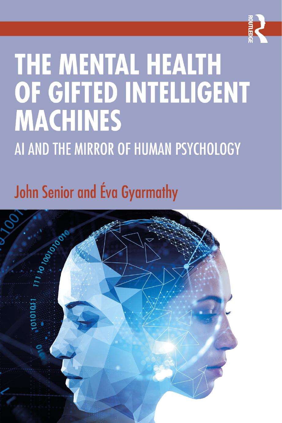 The Mental Health Of Gifted Intelligent Machines Ai And The Mirror Of Human Psychology John Senior And Va Gyarmathy