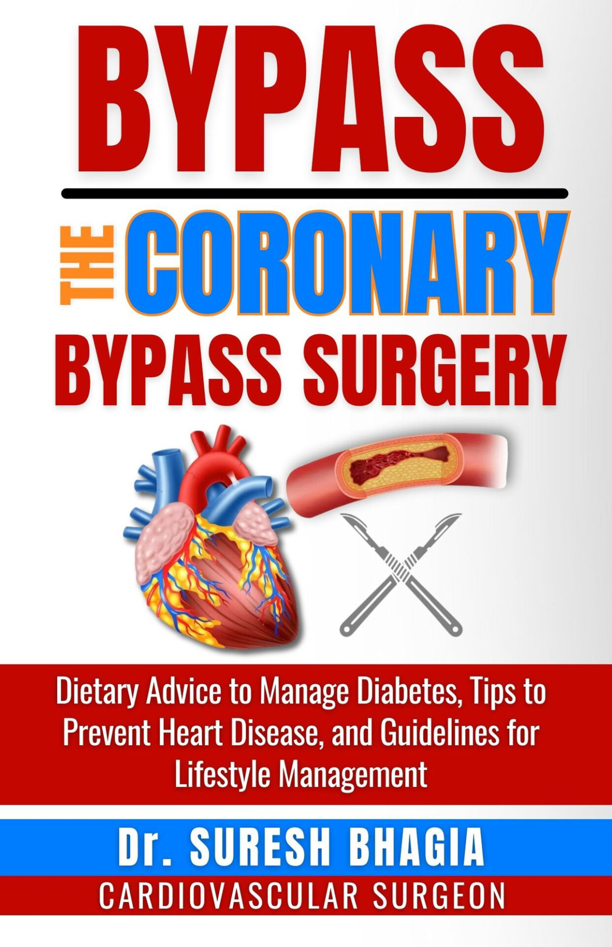 Bypass The Coronary Bypass Surgery Reverse Heart Disease Naturally Cure Diabetes Lose Weight Effectively And Live A Medicine Free Life Bhagia