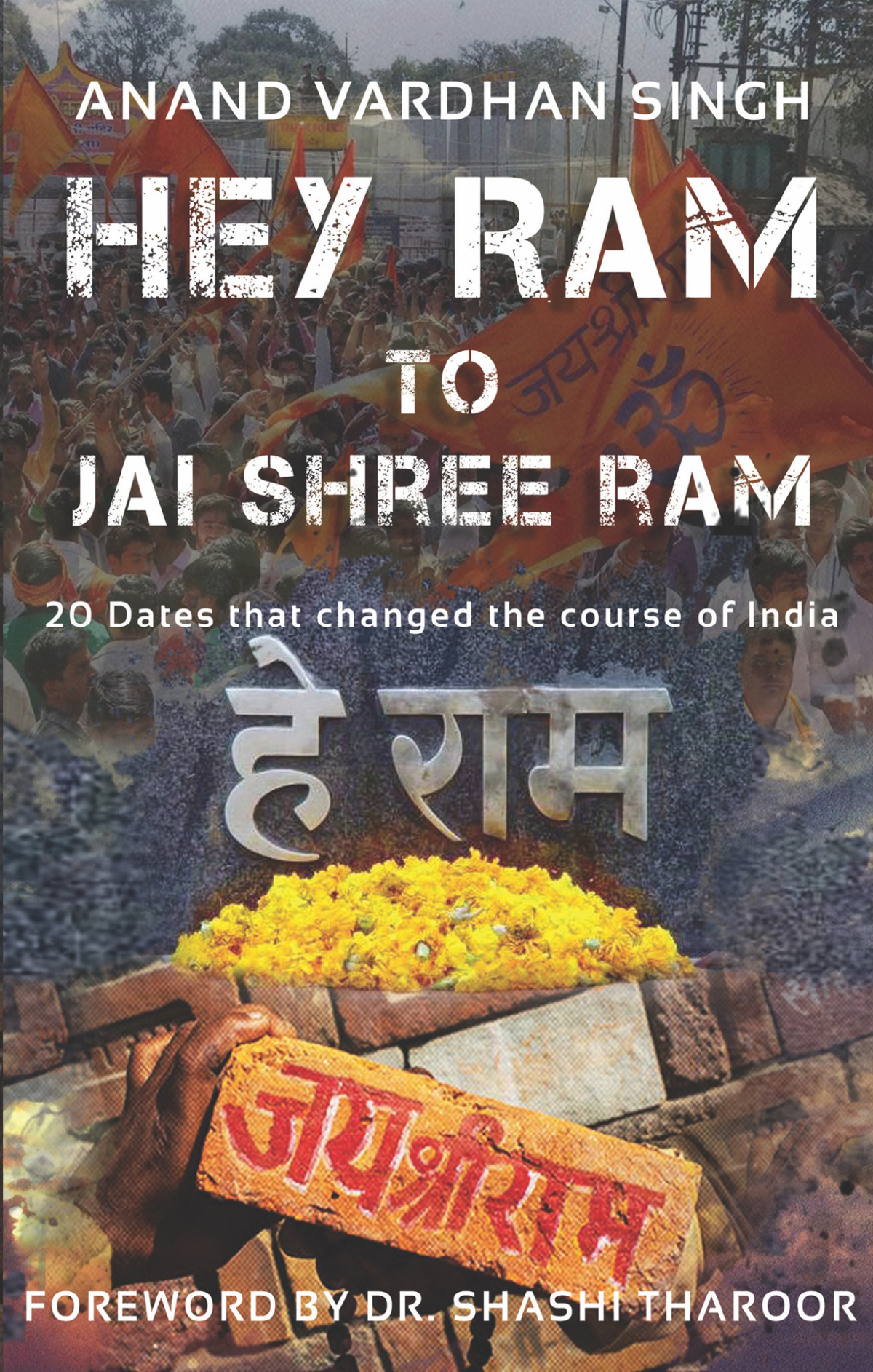 Hey Ram To Jai Shri Ram 20 Dates That Changed The Course Of India Singh