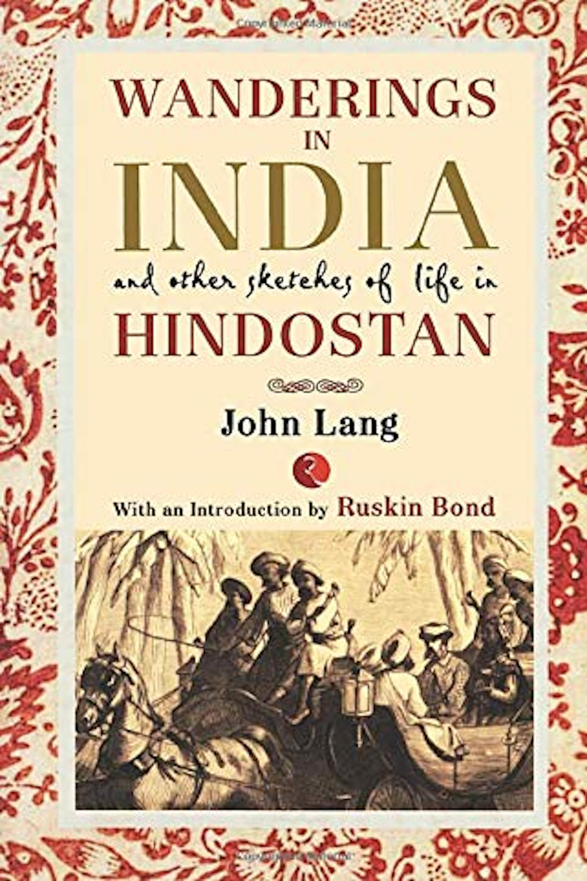 Wanderings In India And Other Sketches Of Life In Hindostan John Lang
