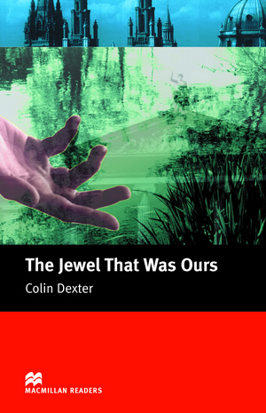 The Jewel That Was Ours Macmillan Readers Level 5 Colin Dexter