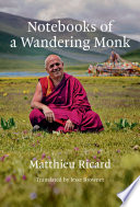 Notebooks Of A Wandering Monk 1st Edition Matthieu Ricard