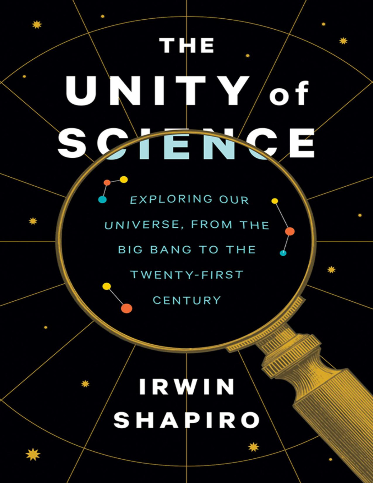 The Unity Of Science Irwin Shapiro