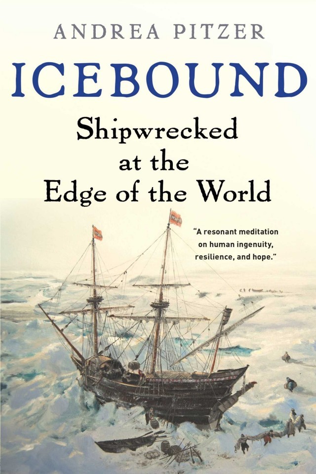 Icebound Shipwrecked At The Edge Of The World Andrea Pitzer