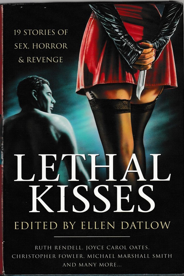 Lethal Kisses 18 Tales Of Sex Horror And Revenge Ellen Datlow