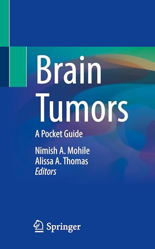 Brain Tumors A Pocket Guide 1st Edition Nimish A Mohile Alissa A Thomas