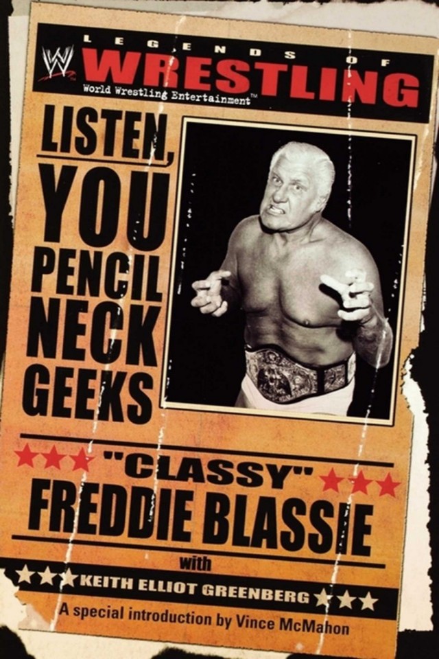 Listen You Pencil Neck Geeks Classy Freddie Blassie Keith Elliot Greenberg