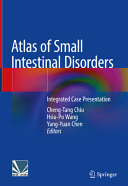 Atlas Of Small Intestinal Disordersintegrated Case Presentation Chengtang Chiu