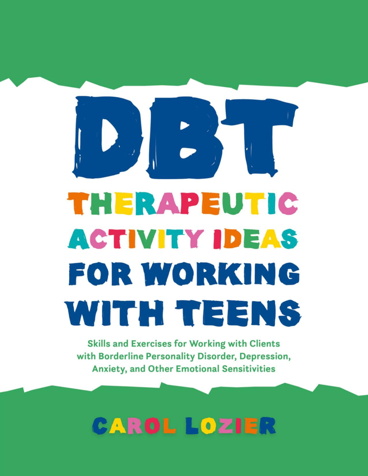 Dbt Therapeutic Activity Ideas For Working With Teens Carol Lozier