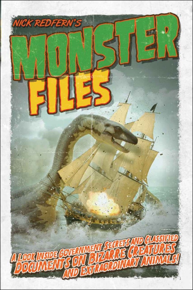 Monster Files A Look Inside Government Secrets And Classified Documents On Bizarre Creatures And Extraordinary Animals Nick Redfern