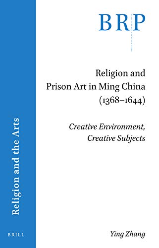 Religion And Prison Art In Ming China 13681644 Ying Zhang