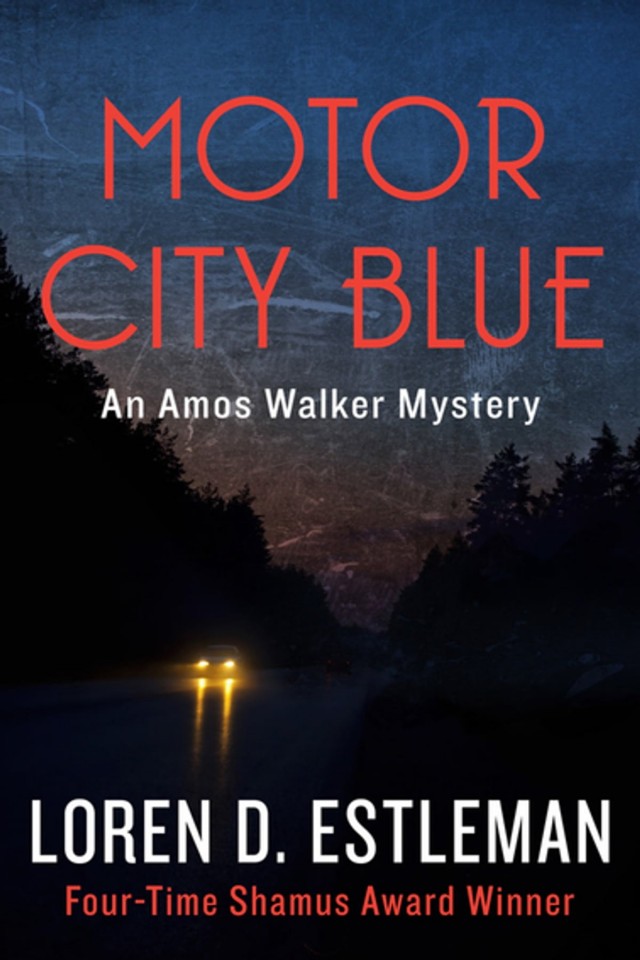Motor City Blue Loren D Estleman